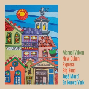Valera Manuel & New Cuban Express B - Jose Marti En Nueva York i gruppen CD hos Bengans Skivbutik AB (3841105)