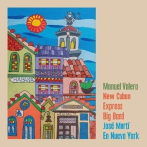 Valera Manuel & New Cuban Express B - Jose Marti En Nueva York i gruppen CD hos Bengans Skivbutik AB (3841105)