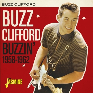Buzz Clifford - Buzzin' 1958-1962 i gruppen CD / Pop-Rock,Rockabilly hos Bengans Skivbutik AB (3841456)
