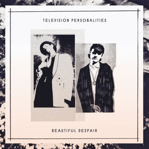 Television Personalities - Beautiful Despair i gruppen VINYL / Toppselgere hos Bengans Skivbutik AB (3842179)