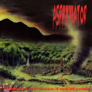 Asphyxiator - Trapped Between Two Worlds i gruppen CD / Metal hos Bengans Skivbutik AB (3842911)