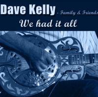 Kelly Dave (With Family And Friends - We Had It All i gruppen CD hos Bengans Skivbutik AB (3844474)