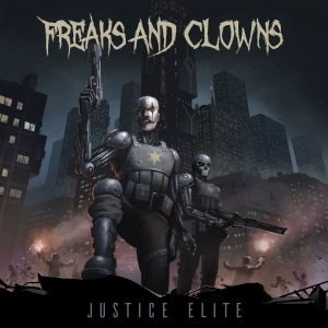 Freaks And Clowns - Justice Elite i gruppen CD / Metal,Svensk Musikkk hos Bengans Skivbutik AB (3848453)