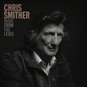 Smither Chris - More From The Levee i gruppen CD / Blues,Country hos Bengans Skivbutik AB (3848583)
