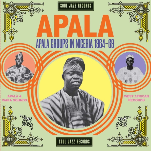 Soul Jazz Records Presents - Apala: Apala Groups In Nigeria 1967 i gruppen CD / Toppselgere hos Bengans Skivbutik AB (3862059)