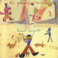 Robert Wyatt - His Greatest Misses i gruppen VINYL / Pop hos Bengans Skivbutik AB (3866124)
