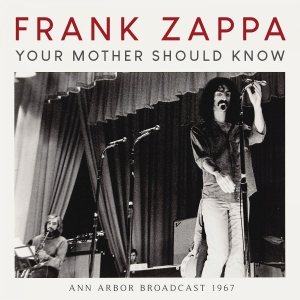 Zappa Frank - Your Mother Should Know (Live Broad i gruppen CD / Metal hos Bengans Skivbutik AB (3867130)
