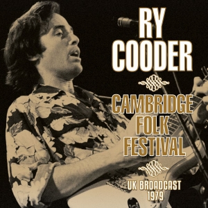 Cooder Ry - Cambridge Folk Festival (Broadcast i gruppen CD / Pop-Rock hos Bengans Skivbutik AB (3867139)