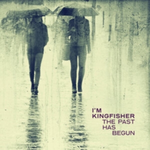 I'm Kingfisher - Past Has Begun i gruppen VINYL / Pop-Rock hos Bengans Skivbutik AB (3894410)