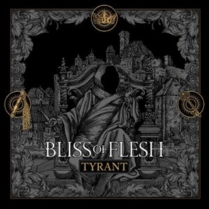 Bliss Of Flesh - Tyrant i gruppen VINYL / Metal hos Bengans Skivbutik AB (3894432)