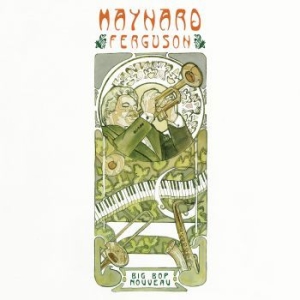 Maynard Ferguson - Big Bop Nouveau i gruppen CD hos Bengans Skivbutik AB (3900370)