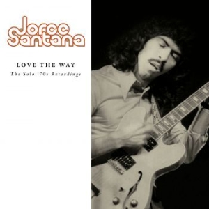 Santana Jorge - Love The Way: The Solo Æ70s Recordi i gruppen CD / Rock hos Bengans Skivbutik AB (3900432)