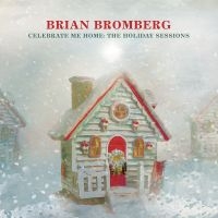 Bromberg Brian - Celebrate Me Home: The Holiday Sess i gruppen CD / JuleMusikkk,Annet hos Bengans Skivbutik AB (3902310)