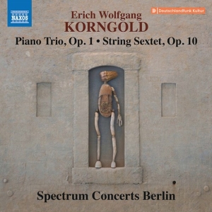 Korngold E W - Piano Trio, Op. 1 String Sextet, O i gruppen CD / Klassisk hos Bengans Skivbutik AB (3902324)