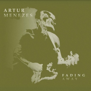 Menezes Artur - Fading Away i gruppen CD / Blues,Jazz hos Bengans Skivbutik AB (3903891)
