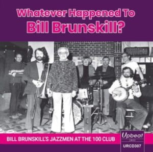 Bill Brunskill's Jazzmen - Whatever Happened To Bill Brunskill i gruppen CD / Jazz hos Bengans Skivbutik AB (3904203)