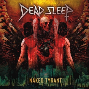 Dead Sleep - Naked Tyrant (Clear Vinyl Lp) i gruppen VINYL / Metal,Svensk Musikkk hos Bengans Skivbutik AB (3904417)