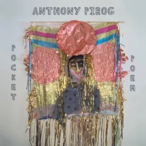 Pirog Anthony - Pocket Poem i gruppen CD / Rock hos Bengans Skivbutik AB (3906139)