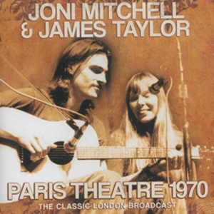 Mitchel Joni & Taylor James - Paris Theatre 1970 (Live) i gruppen CD / Pop-Rock hos Bengans Skivbutik AB (3906394)