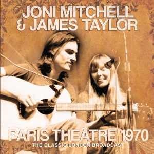 Mitchel Joni & Taylor James - Paris Theatre 1970 (Live) i gruppen CD / Pop-Rock hos Bengans Skivbutik AB (3906394)