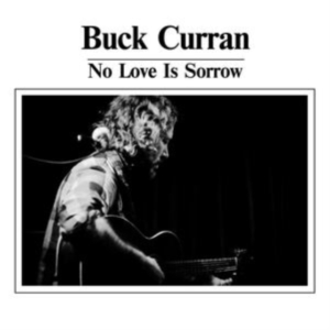 Curran Buck - No Love Is Sorrow i gruppen VINYL / Pop-Rock,Svensk FolkeMusikkk hos Bengans Skivbutik AB (3910732)