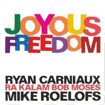 Carniaux Ryan / Roelofs Mike / Ra K - Joyous Freedom i gruppen CD / Toppselgere hos Bengans Skivbutik AB (3910982)