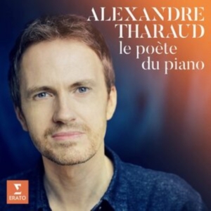 Alexandre Tharaud - Le Poète Du Piano i gruppen CD hos Bengans Skivbutik AB (3911360)