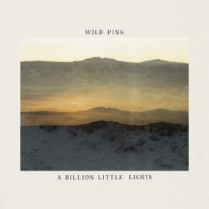 Wild Pink - A Billion Little Lights i gruppen Labels / Woah Dad / Dold_tillfall hos Bengans Skivbutik AB (3912152)