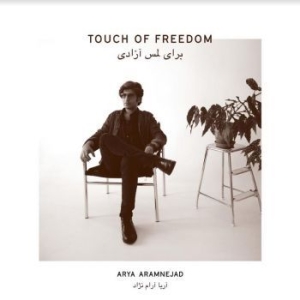 Aramnejad Arya - Touch Of Freedom i gruppen CD hos Bengans Skivbutik AB (3913715)