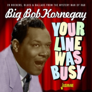 Kornegay Big Bob - Your Line Was Busy i gruppen Annet /  hos Bengans Skivbutik AB (3913805)