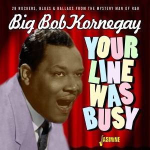 Big Bob Kornegay - Your Line Was Busy i gruppen CD hos Bengans Skivbutik AB (3913805)