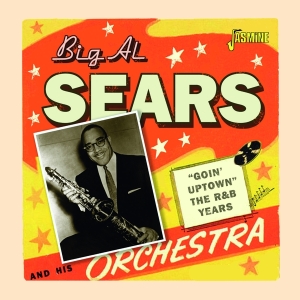 Sears Big Al - Goin' Uptown - The R&B Years i gruppen Annet /  hos Bengans Skivbutik AB (3913808)