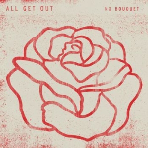 All Get Out - No Bouquet i gruppen CD / Rock hos Bengans Skivbutik AB (3913832)