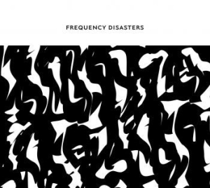 Frequency Disasters - Frequency Disasters i gruppen CD hos Bengans Skivbutik AB (3914966)