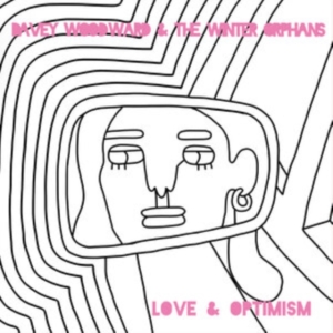 Woodward Davey And The Winter Orpha - Love And Optimism i gruppen CD / Pop-Rock hos Bengans Skivbutik AB (3915318)
