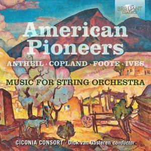 Antheil George J.C. Copland Aaro - American Pioneers - Music For Strin i gruppen Externt_Lager / Naxoslager hos Bengans Skivbutik AB (3916357)
