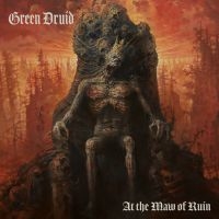 Green Druid - At The Maw Of Ruin i gruppen CD / Metal hos Bengans Skivbutik AB (3917876)
