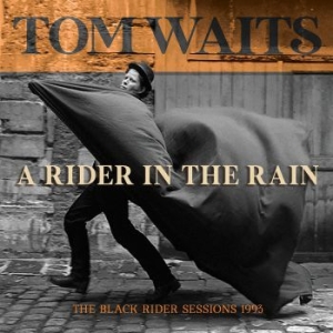Tom Waits - A Rider In The Rain (The Black Rider Sessions 1993) i gruppen CD hos Bengans Skivbutik AB (3919556)