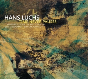 Hans Luchs - Time Never Pauses i gruppen CD / Jazz hos Bengans Skivbutik AB (3920071)