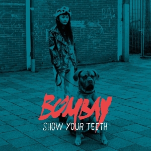 Bombay - Show Your Teeth i gruppen CD hos Bengans Skivbutik AB (3920261)