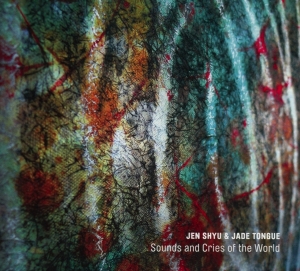 Jen Shyu - Cries And Sounds Of The World i gruppen CD hos Bengans Skivbutik AB (3920314)