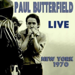 Paul Butterfield - Live New York 1970 i gruppen CD hos Bengans Skivbutik AB (3920560)