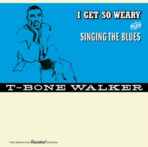 T-Bone Walker - I Get So Weary/Singing The Blues i gruppen CD hos Bengans Skivbutik AB (3920563)