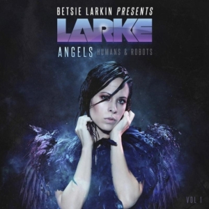 Larkin Betsie - Angels, Humans & Robots i gruppen CD hos Bengans Skivbutik AB (3920577)
