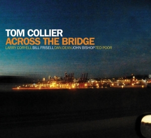 Tom Collier - Across The Bridge i gruppen CD / Jazz hos Bengans Skivbutik AB (3920586)