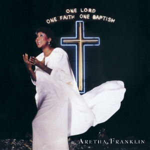 Aretha Franklin - One Lord,One Faith,One Baptism i gruppen CD hos Bengans Skivbutik AB (3920651)