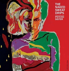 Naked Sweat Drips - Psycho Sister i gruppen CD hos Bengans Skivbutik AB (3920976)