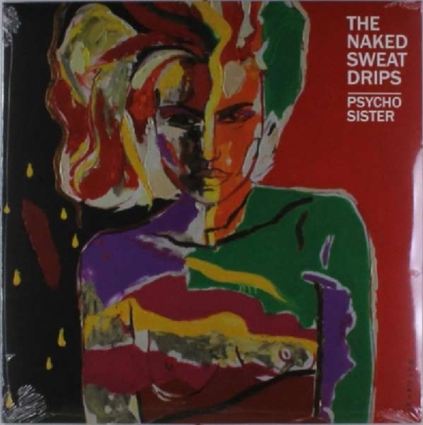 Naked Sweat Drips - Psycho Sister i gruppen VINYL / Toppselgere hos Bengans Skivbutik AB (3920977)