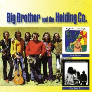 Big Brother And The Holdi - Be A Brother/How Hard It Is i gruppen CD hos Bengans Skivbutik AB (3920994)
