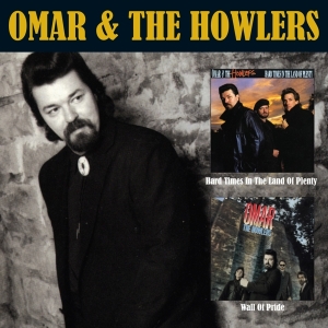 Omar & The Howlers - Hard Times In The Land Of Plenty/Wall Of Pride i gruppen CD hos Bengans Skivbutik AB (3921152)